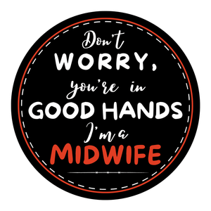 Dont-Worry-youre-in-Good-Hands-Im-A-Midwife