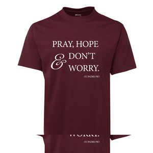 PrayHope-Dont-Worry_White_Maroon-Shirt