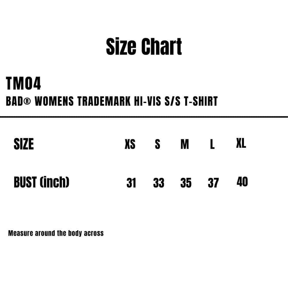 TM04_Bad_Womens-Trademark-Hi-Vis-SS-T-Shirt_Size-Chart
