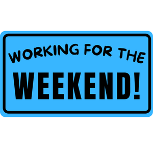 Working-For-The-Weekend