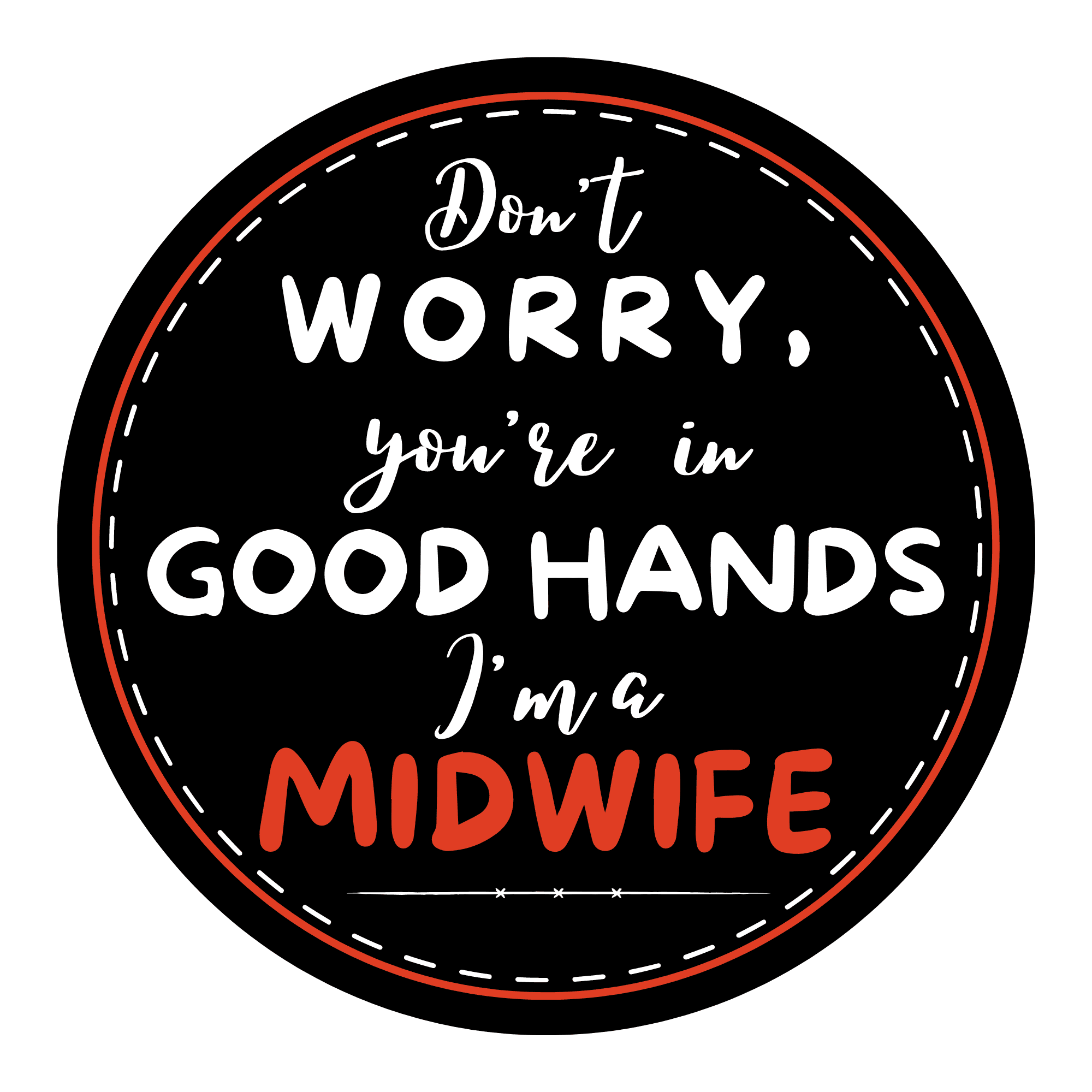 Dont-Worry-youre-in-Good-Hands-Im-A-Midwife