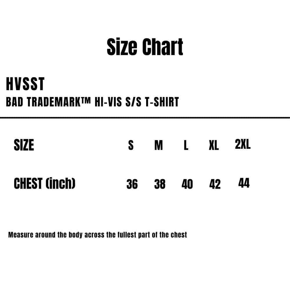 HVSST_Bad_Trademark-Hi-Vis-SS-T-Shirt_Size-Chart