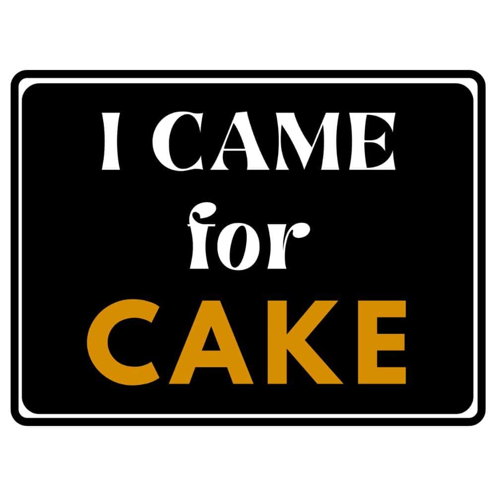 I-Came-for-Cake