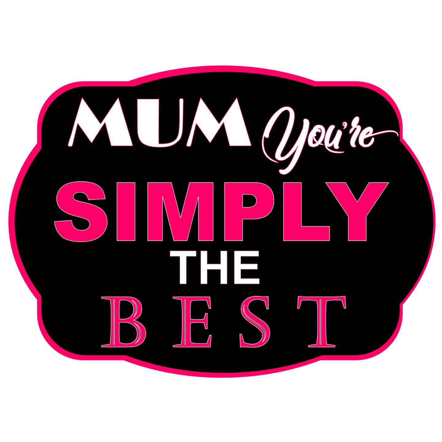 Mum-Youre-Simply-the-Best