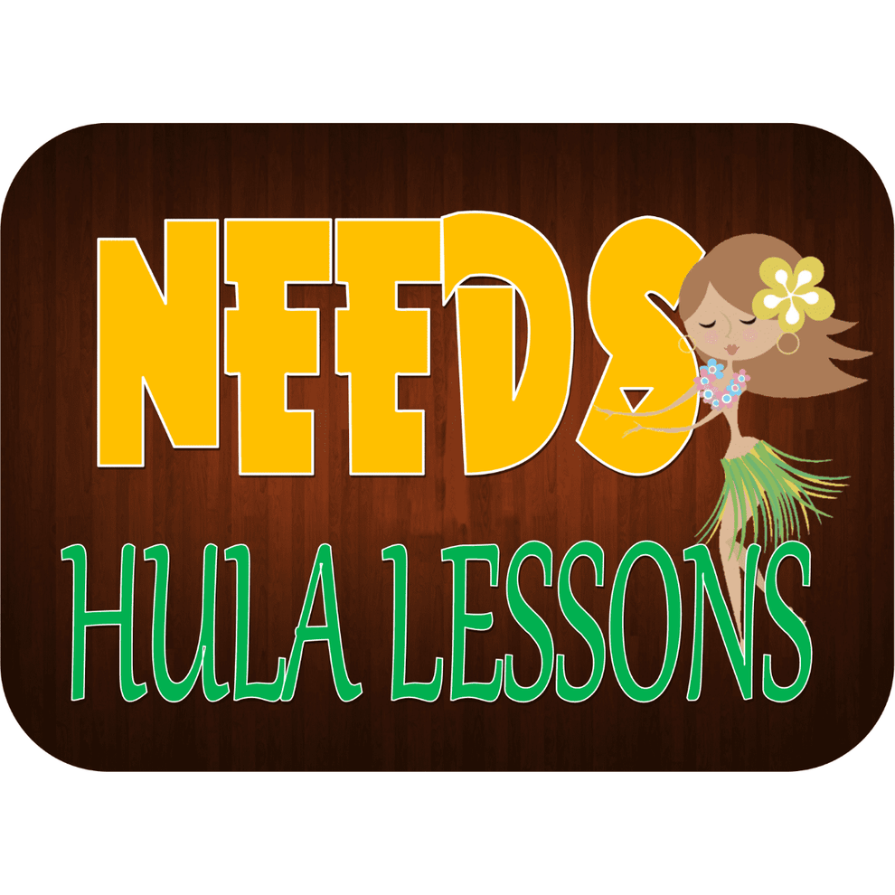 Hula Lessons Signs Needs Hula Lessons – One Prints