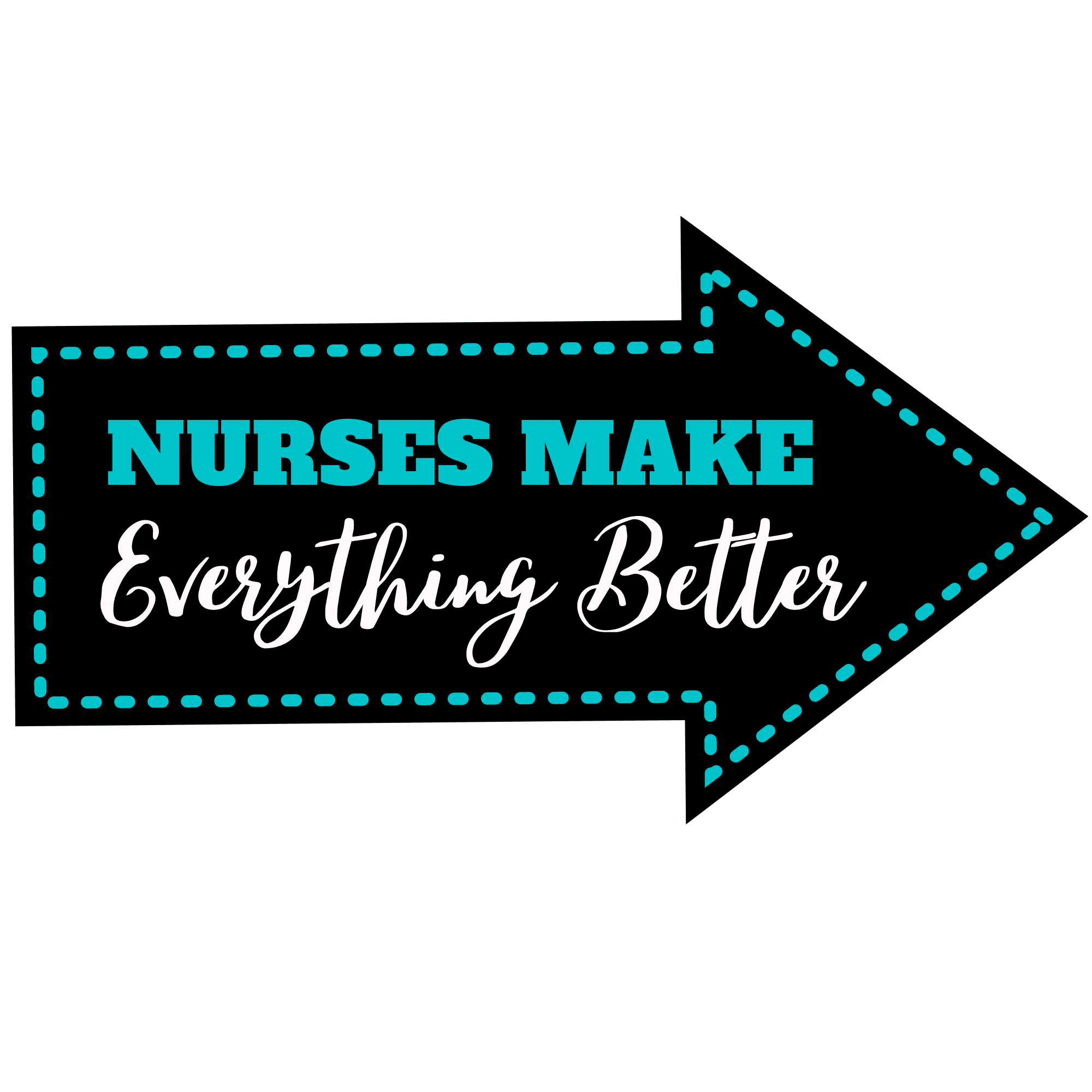 Nurses-Make-Everything-Better