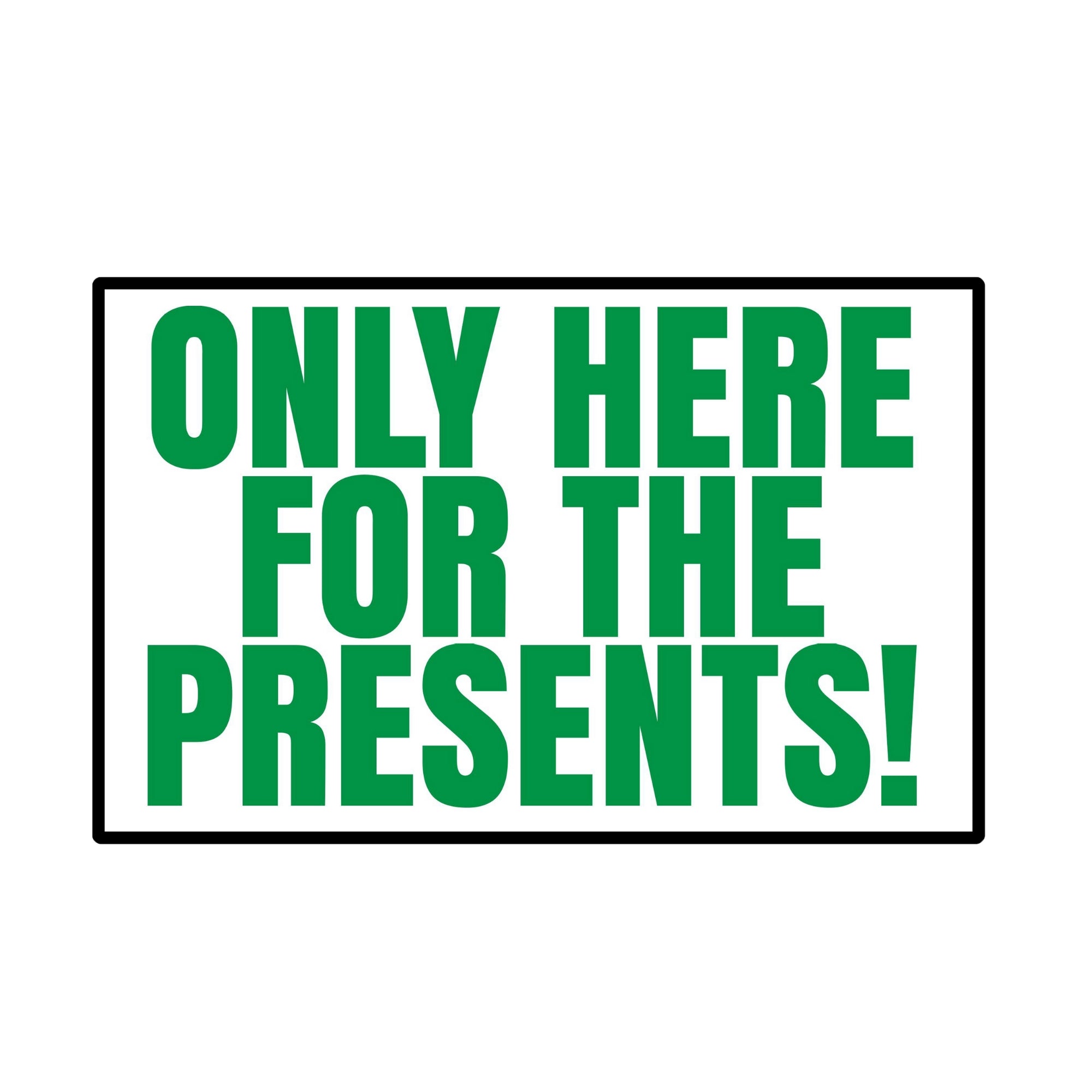 Only Here for the Presents