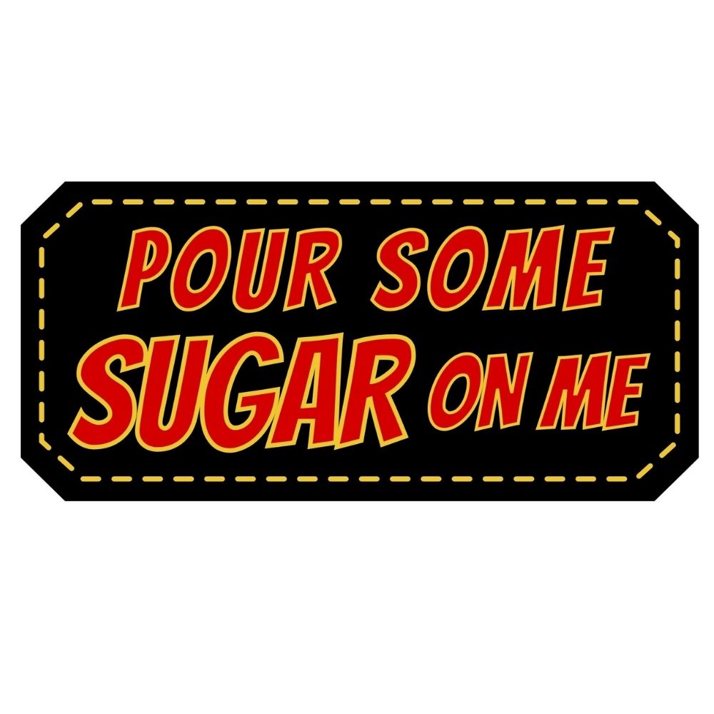 Pour-Some-Sugar-On-Me