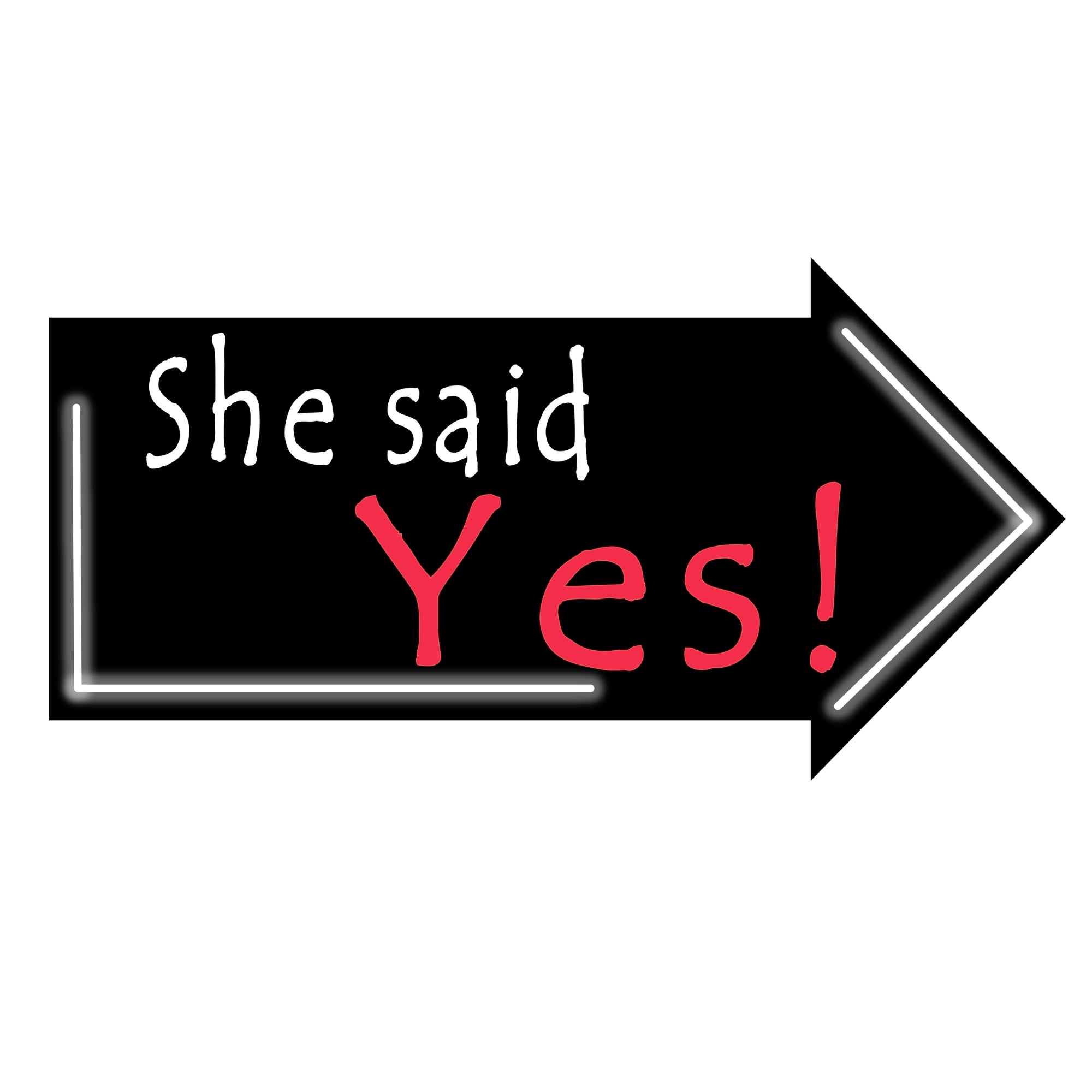 She Said Yes!