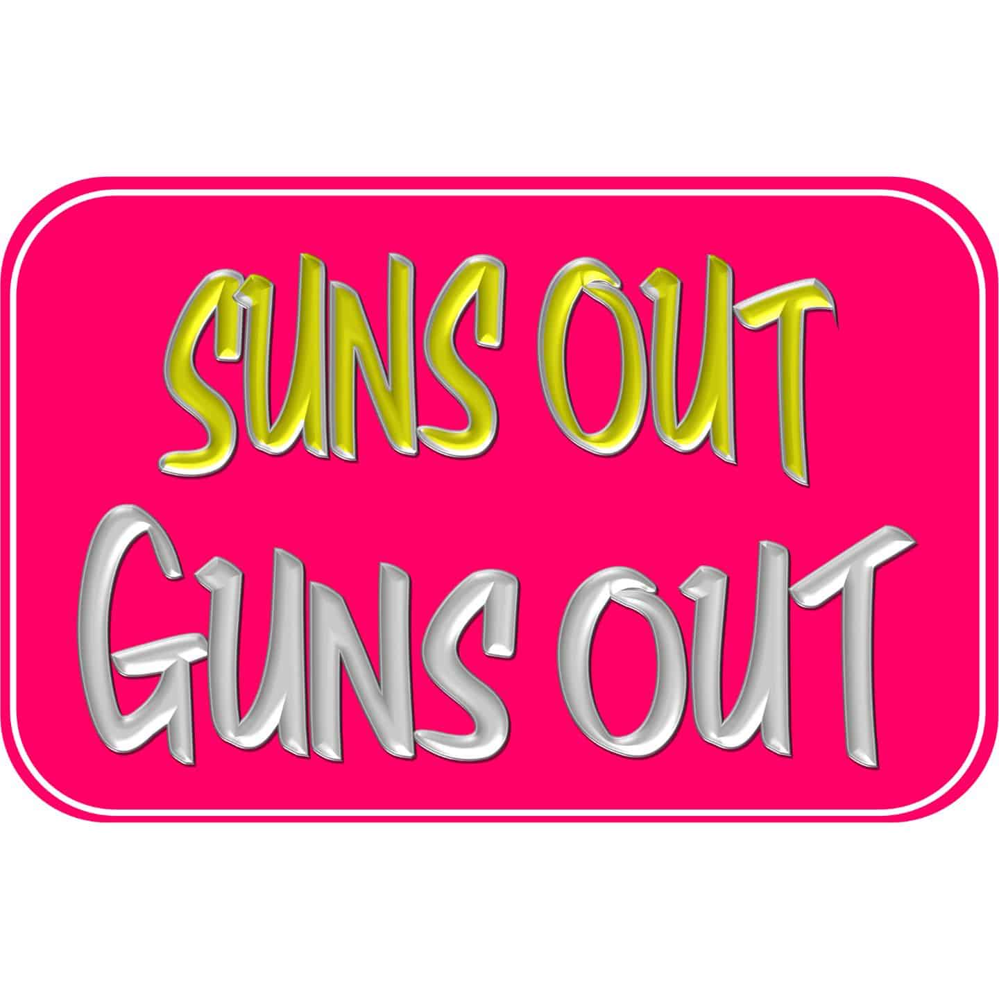 Suns-Out-Guns-Out