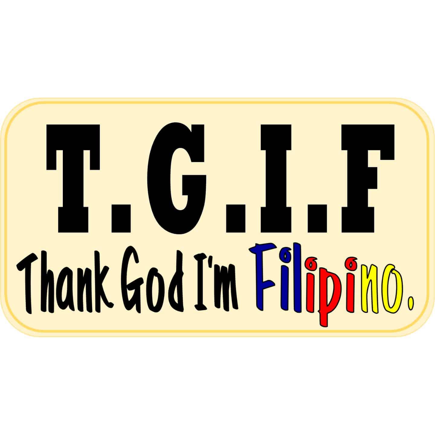 TGIF_Thanks-God-Im-Filipino
