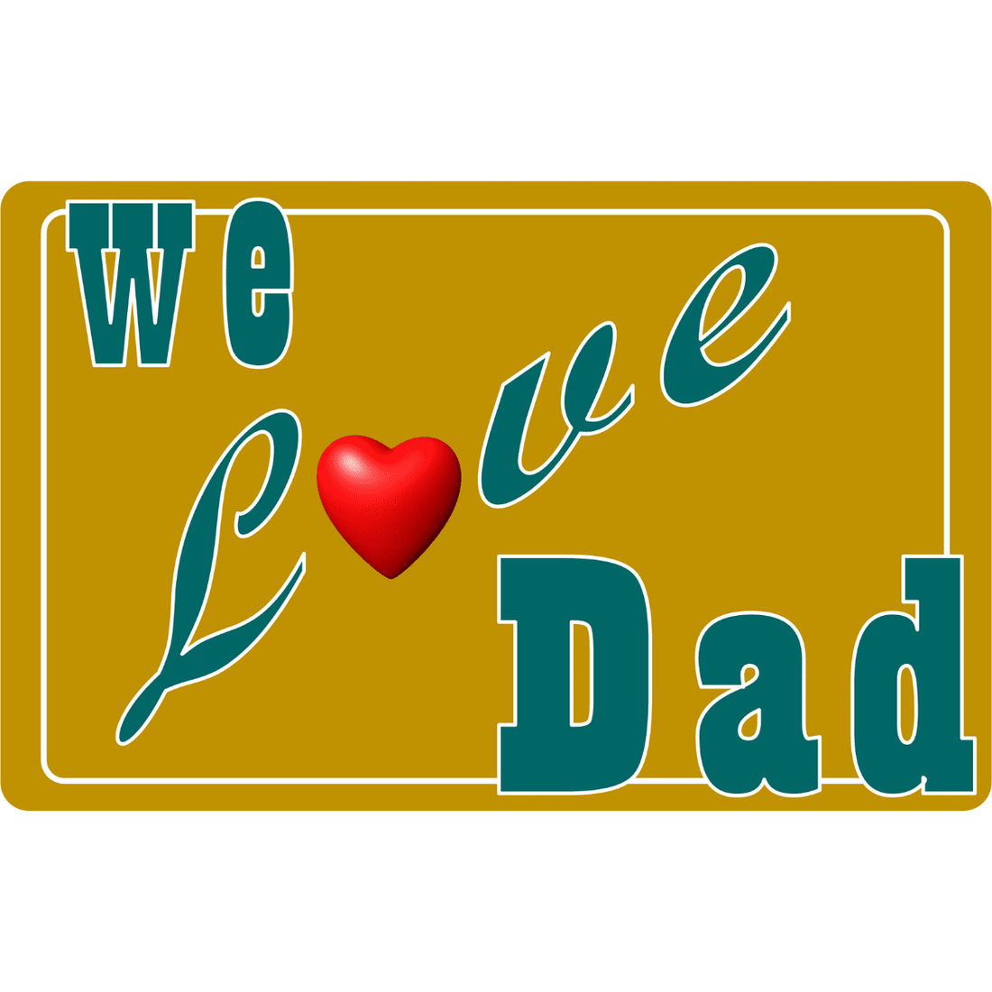We Love Dad One Prints 