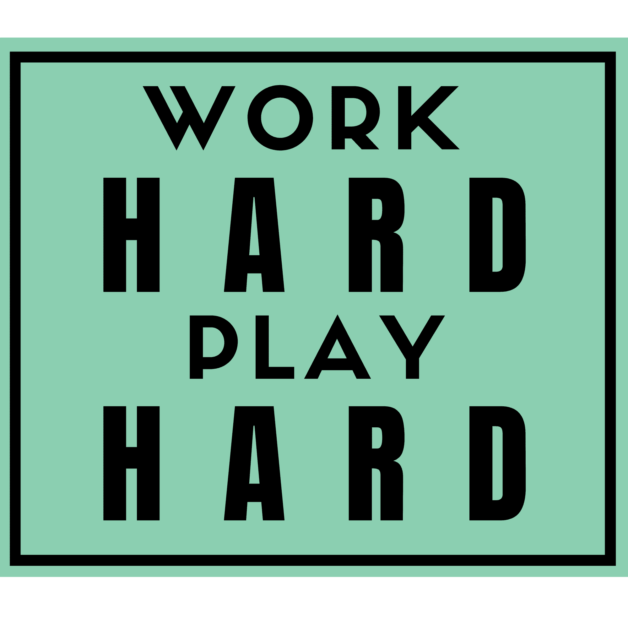 Work-hard-Play-Hard
